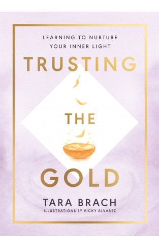 Trusting the Gold: Learning to nurture your inner light