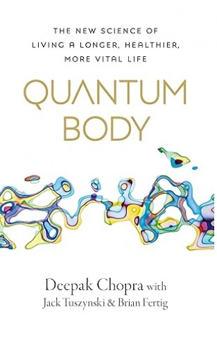 Quantum Body - The New Science of Aging Well and Living Longer