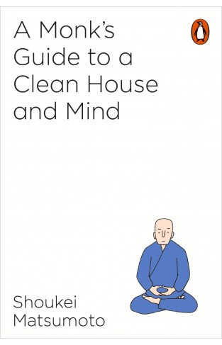 A Monk's Guide to a Clean House and Mind