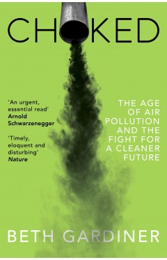 Choked - The Age of Air Pollution and the Fight for a Cleaner Future
