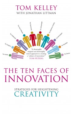 The Ten Faces of Innovation Strategies for Heightening Creativity 