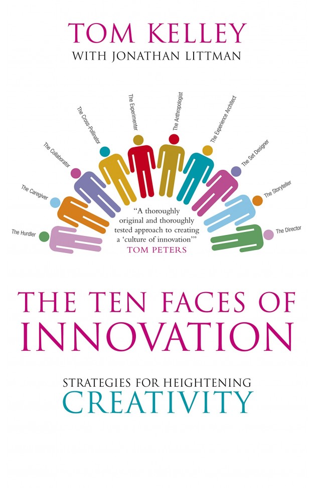The Ten Faces of Innovation Strategies for Heightening Creativity 