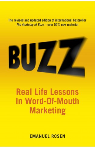 Buzz Real Life Lessons in Word of Mouth Marketing