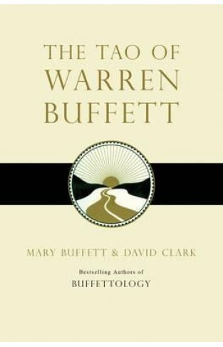 The Tao of Warren Buffett - Warren Buffett's Words of Wisdom