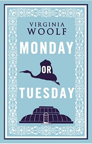 Monday or Tuesday: Virginia Woolf