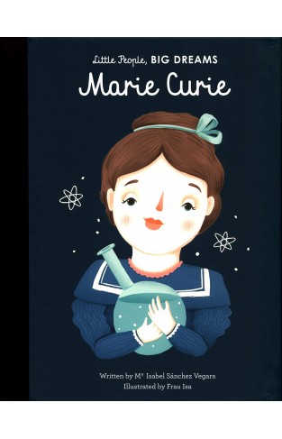 Marie Curie: 6 (Little People, Big Dreams)