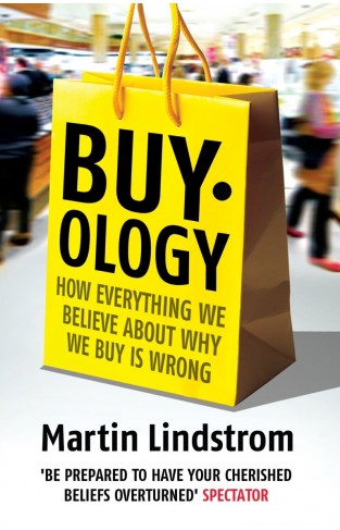 Buyology How Everything We Believe About Why We Buy Is Wrong