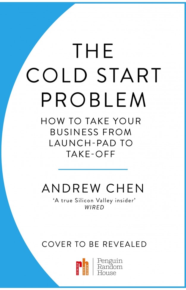 The Cold Start Problem : Harnessing the power of networks to launch your business