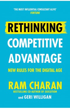 Rethinking Competitive Advantage - New Rules for the Digital Age