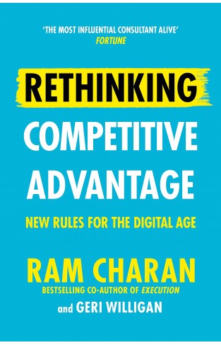 Rethinking Competitive Advantage - New Rules for the Digital Age