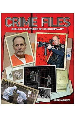 Crime Files - Chilling Case Studies of Human Depravity