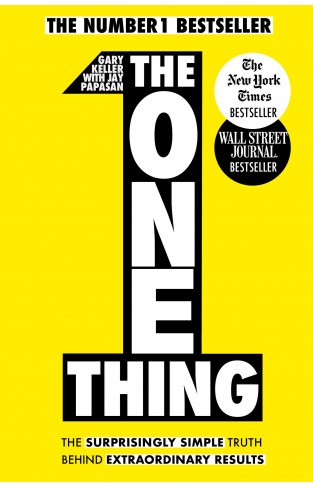 The One Thing: The Surprisingly Simple Truth Behind Extraordinary Results