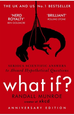 What If?: Serious Scientific Answers to Absurd Hypothetical Questions