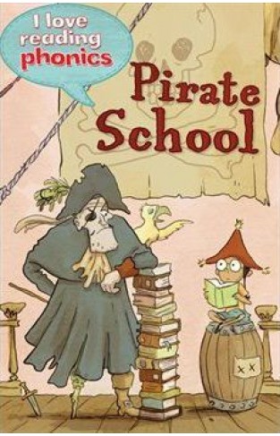 I Love Reading Phonics Level 4: Pirate School