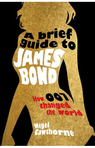 A Brief Guide to James Bond -