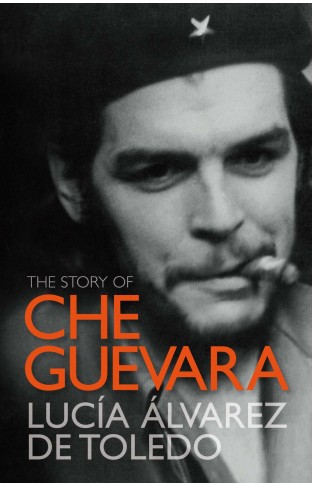 The Story Of Che Guevara