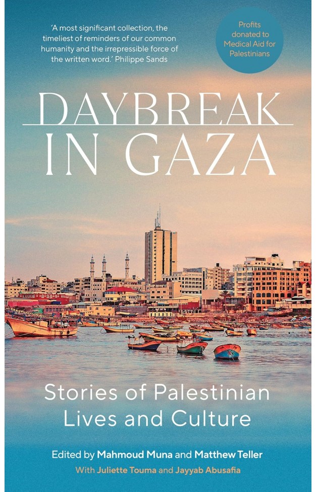 Daybreak in Gaza - Stories of Palestinian Lives and Culture