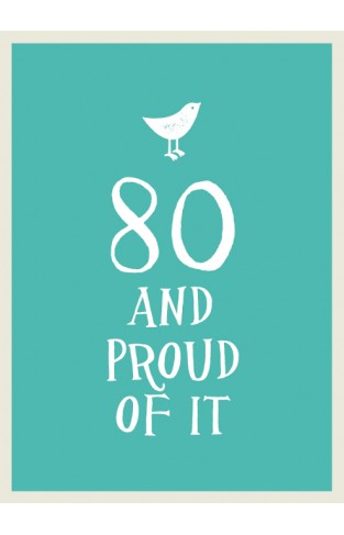 80 and Proud of it