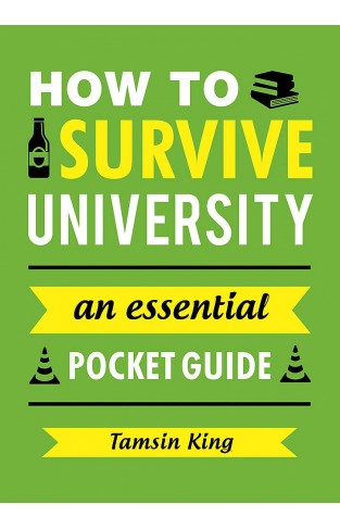 How to Survive University: An Essential Pocket Guide
