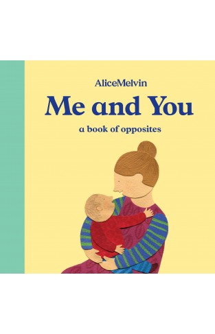 Me and You: A Book of Opposites