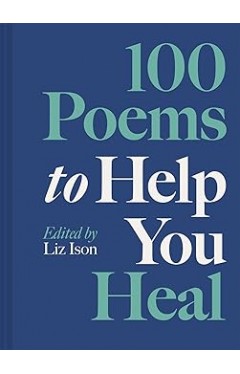 100 Poems to Help You Heal: Volume 3