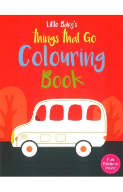 Little Baby'S Things That Go Colouring Book