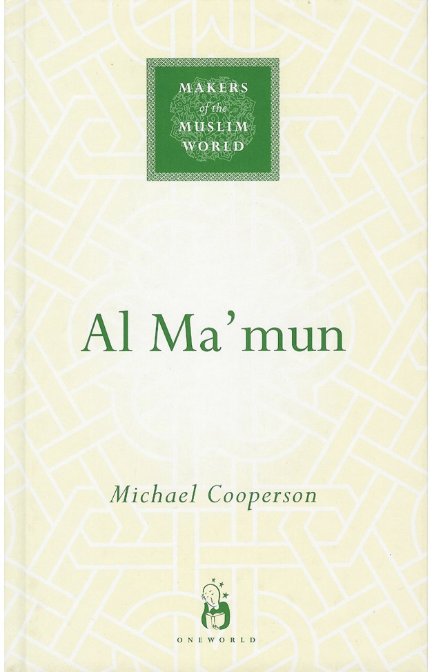 Al-Ma'mun (Makers of the Muslim World)