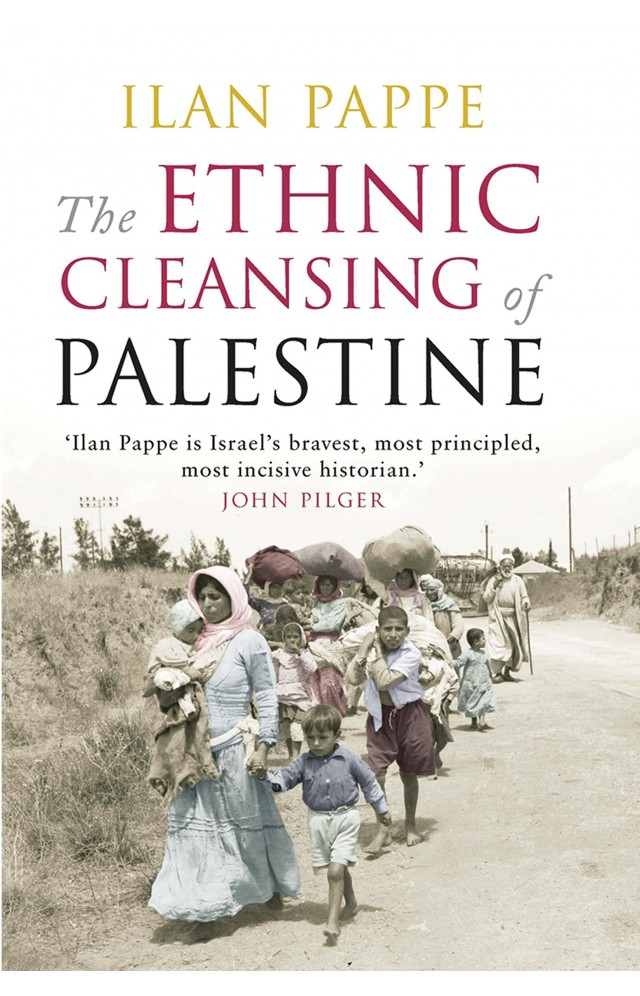  The Ethnic Cleansing of Palestine By Ilan Pappe & On