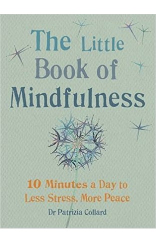 The Little Book of Mindfulness: 10 minutes a day to less stress, more peace (The Gaia Little Books Series)