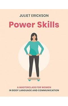 Power Skills - A Masterclass for Women in Body Language and Communication