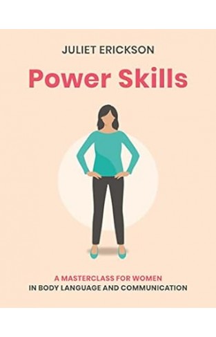 Power Skills - A Masterclass for Women in Body Language and Communication