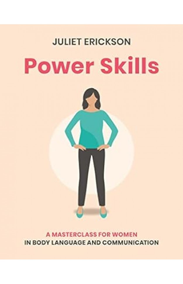 Power Skills - A Masterclass for Women in Body Language and Communication
