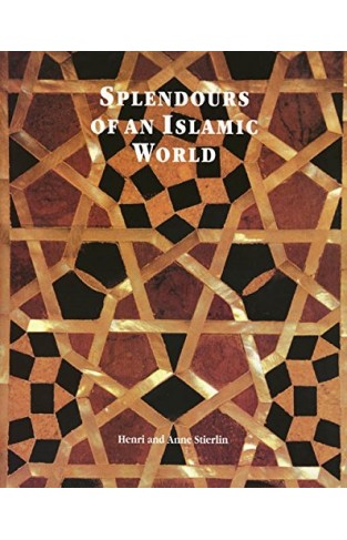 Splendours of an Islamic World: The Art and Architecture of the Mamluks