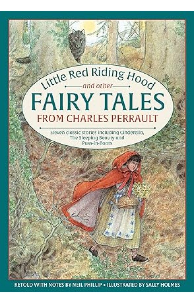 Little Red Riding Hood and Other Fairy Tales from Charles Perrault - Eleven Classic Stories Including Cinderella, the Sleeping Beauty and Puss-In-Boots