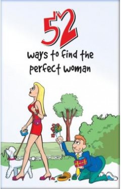 52 Ways to Find the Perfect Woman