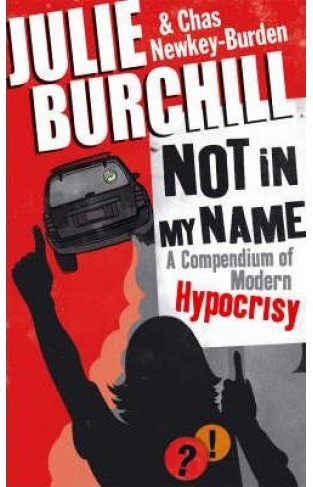 Not in My Name : A Compendium of Modern Hypocrisy