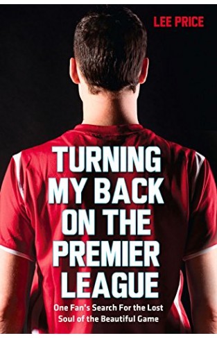 Turning My Back on the Premier League