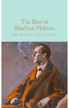 The Best of Sherlock Holmes: Arthur Conan Doyle (Macmillan Collector's Library)