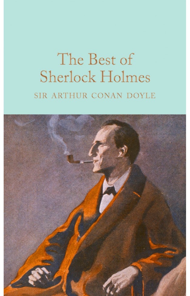 The Best of Sherlock Holmes: Arthur Conan Doyle (Macmillan Collector's Library)