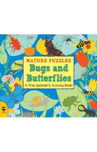 Nature Puzzles: Bugs and Butterflies - A First Spotter's Activity Book