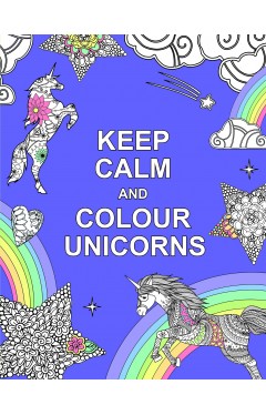 Keep Calm and Colour Unicorns