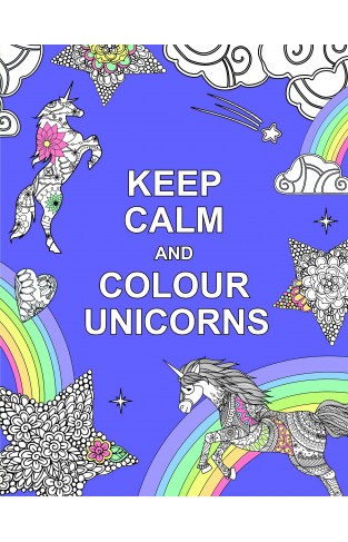 Keep Calm and Colour Unicorns