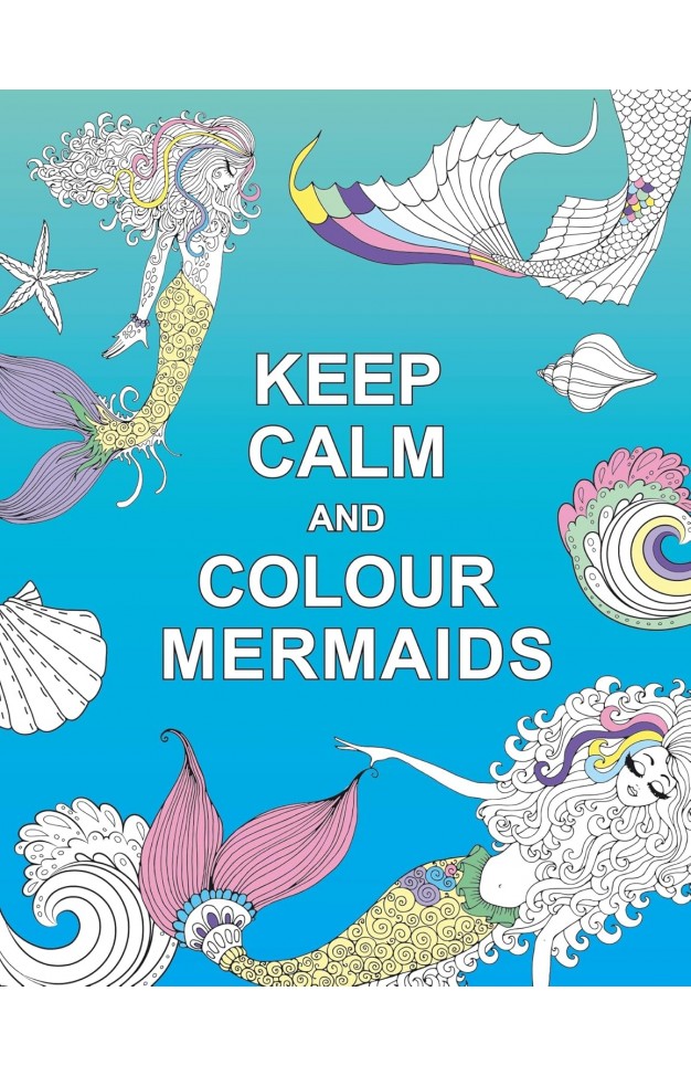 Keep Calm and Colour Mermaids