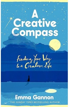 A Creative Compass: Finding Your Way to a Creative Life