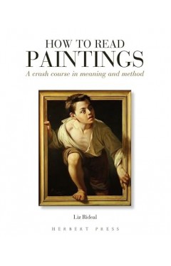 How to Read Paintings: A Crash Course in Meaning and Method