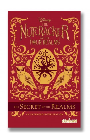 The Nutcracker and the Four Realms: The Secret of the Realms - An Extended Novelization