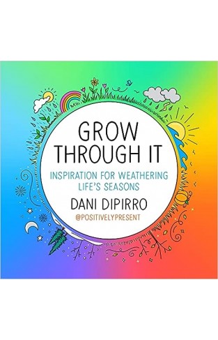 Grow Through It: Inspiration for Weathering Life's Seasons