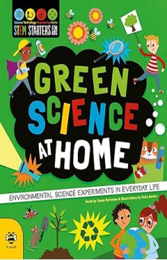 Green Science at Home - Discover the Environmental Science in Everyday Life