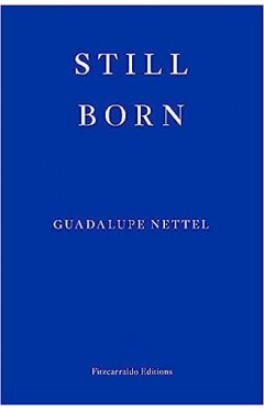 Still Born - LONGLISTED FOR THE WOMEN’S PRIZE FOR FICTION 2023