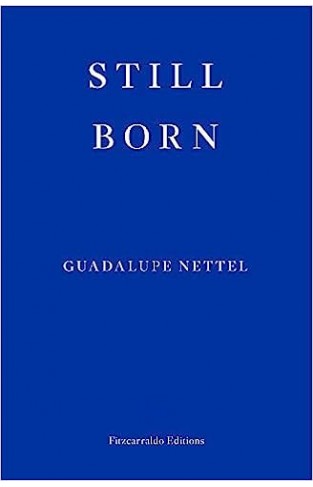 Still Born - LONGLISTED FOR THE WOMEN’S PRIZE FOR FICTION 2023